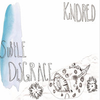 Kindred - Subtle Disgrace (Explicit)