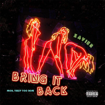Xavier - Bring It Back (Explicit)
