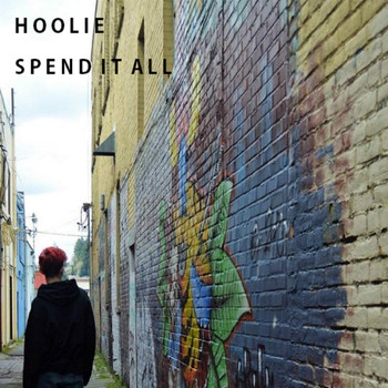 Hoolie - Spend It All (Explicit)