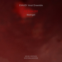 Exaudi Vocal Ensemble - Gesualdo: Madrigali