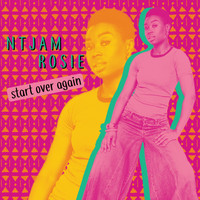 Ntjam Rosie - Start over Again