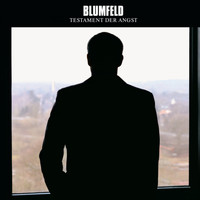 Blumfeld - Testament der Angst