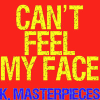 K. Masterpieces - Can't Feel My Face (Originally Performed by the Weeknd) [Karaoke Instrumental]