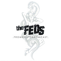 The Feds - From Hell to Breakfast