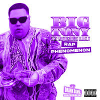 Big Tony - Rap Phenomenon (Explicit)