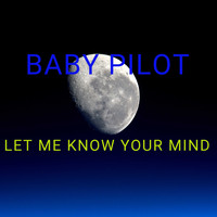 BABY PILOT / - Let Me Know Your Mind