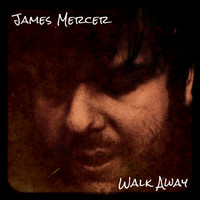 James Mercer / - Walk Away