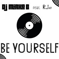 D.J. Mirko B. - Be Yourself