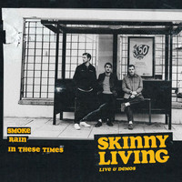 Skinny Living - Live & Demos