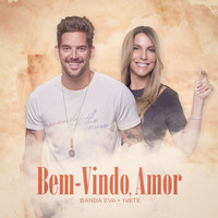 Banda Eva - Bem-Vindo, Amor (Ao Vivo Em Belo Horizonte / 2019)