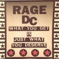 Rage DC / - What You Get Is Just What You Deserve