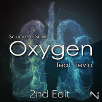 Square a Saw - Oxygen (2nd Edit) [feat. Tevlo]
