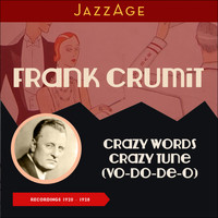 Frank Crumit - Crazy Words, Crazy Tune (Vo-Do-De-O) (Recordings 1920 - 1928)