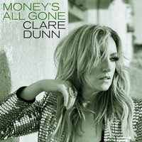 Clare Dunn - Money's All Gone