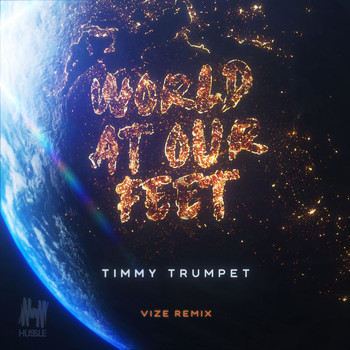 Timmy Trumpet - World At Our Feet (VIZE Remix)