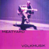 Meatyard - Volkmusik