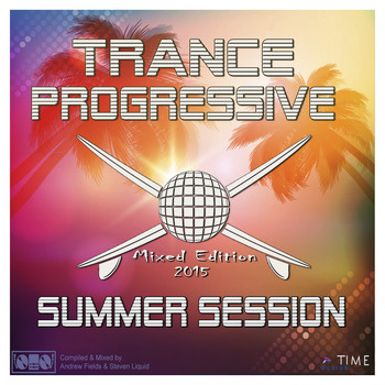 Various Artists - Trance Progressive Summer Session 2015 (Live Mixed Edition by Andrew Fields & Steven Liquid)