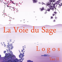 Logos - La Voie du Sage : Tao II