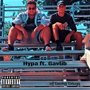 Hypa - ...Of Doing Drugs (feat. Gavlib) (Explicit)