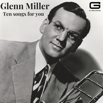 Glenn Miller - Ten songs for you