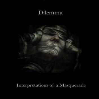 Dilemma - Interpretations of a Masquerade (Explicit)