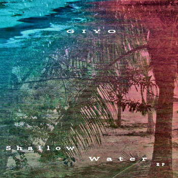 Giyo - Shallow Water EP