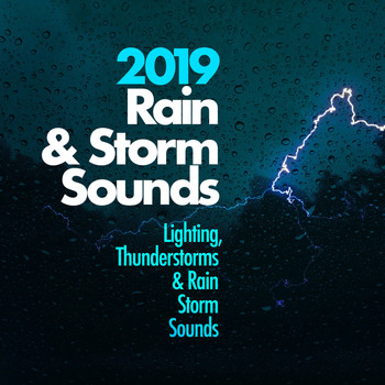 Lighting, Thunderstorms & Rain Storm Sounds - 2019 Rain & Storm Sounds
