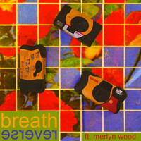 Reverse - Breath (feat. Merlyn Wood) (Explicit)