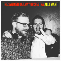 The Swedish Railway Orchestra - All I Want
