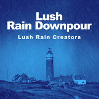 Lush Rain Creators - Lush Rain Downpour