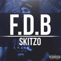 Skitzo - F.D.B (Explicit)