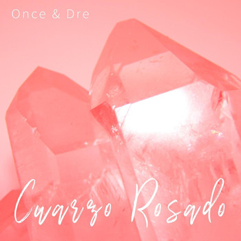 Once & Dre - Cuarzo Rosado