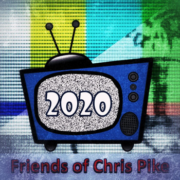 Friends of Chris Pike - 2020