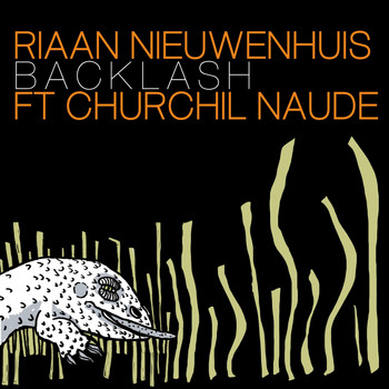 Riaan Nieuwenhuis - Backlash (feat. Churchil Naude)
