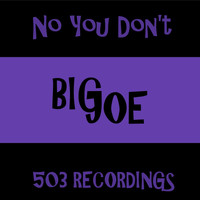 Big Joe - No You Don't (Explicit)