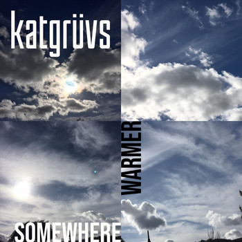 katgrüvs - Somewhere Warmer