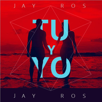 Jay Ros - Tu y Yo