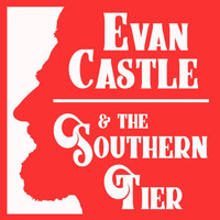 Evan Castle & the Southern Tier - Drunk as Hell