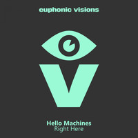 Hello Machines - Right Here