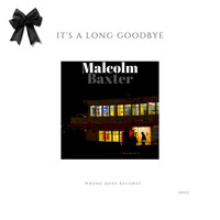 Malcolm Baxter - It's a Long Goodbye