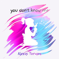 Alexis Tormon - You Don't Know Me
