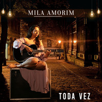Mila Amorim - Toda Vez