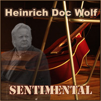 Heinrich Doc Wolf - Sentimental