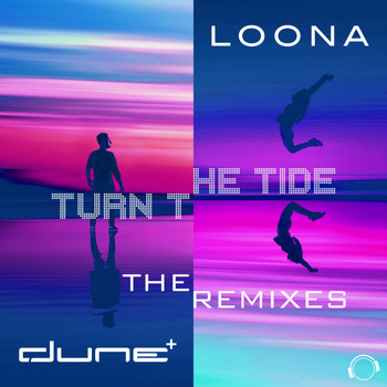 Dune & Loona - Turn the Tide (The Remixes)