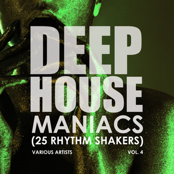 Various Artists - Deep-House Maniacs, Vol. 4 (25 Rhythm Shakers) (Explicit)