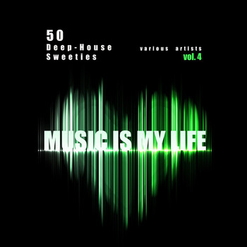 Various Artists - Music Is My Life, Vol. 4 (50 Deep-House Sweeties) (Explicit)
