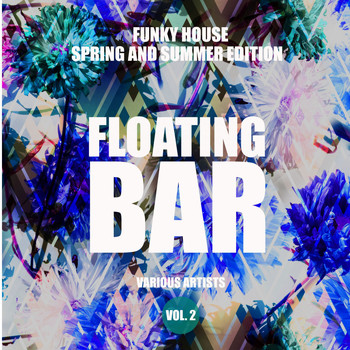 Various Artists - Floating Bar (Funky House Spring and Summer Edition), Vol. 2