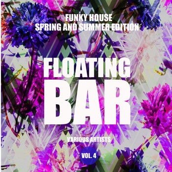 Various Artists - Floating Bar (Funky House Spring and Summer Edition), Vol. 4