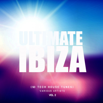Various Artists - Ultimate Ibiza, Vol. 2 (50 Tech House Tunes)