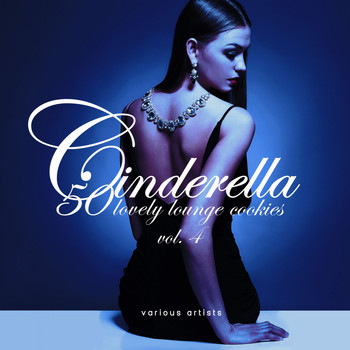 Various Artists - Cinderella, Vol. 4 (50 Lovely Lounge Cookies)